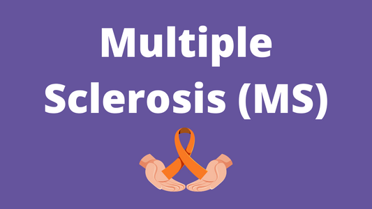 Multiple Sclerosis (MS)