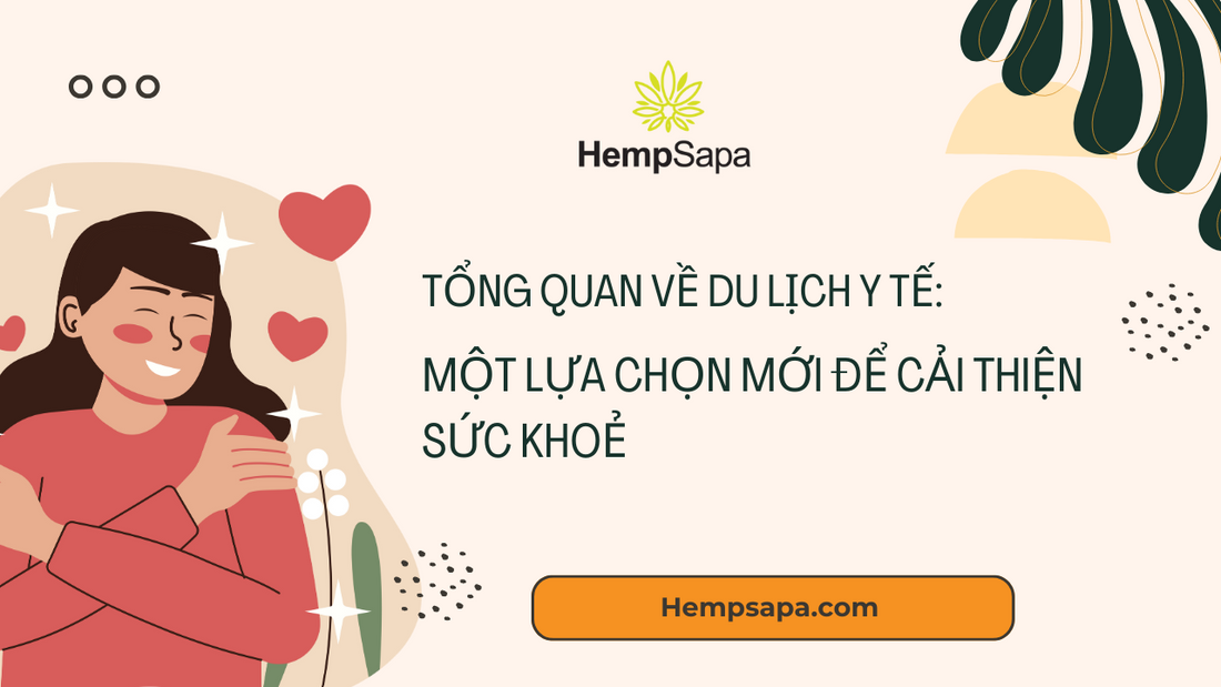 Tổng quan về Du lịch y tế: Một lựa chọn mới để cải thiện sức khoẻ