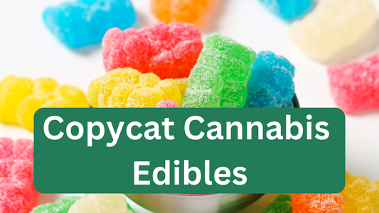 Copycat Cannabis Edibles: A Growing Public Health Concern