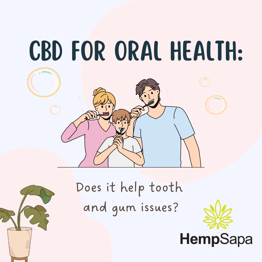CBD for Oral health: Does it help Tooth and Gum issues?